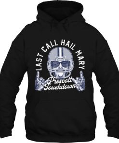 Last Call Hail Mary Prescott Touchdown Dallas Cowboys Shirt