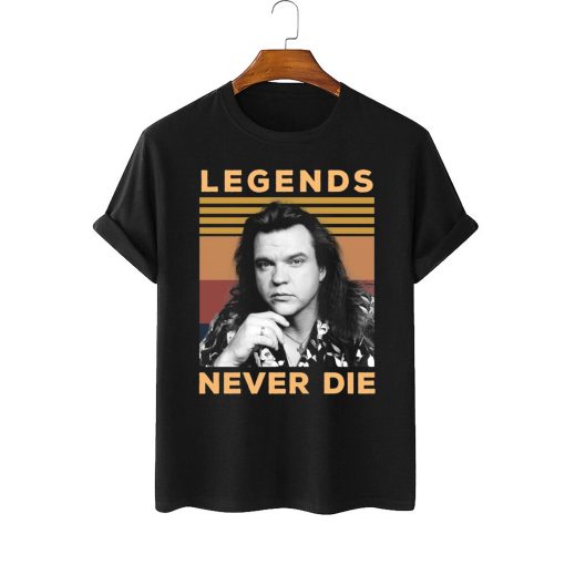 Legends Never Die Meat Loaf Shirt