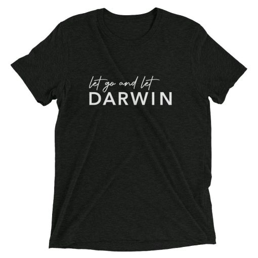 Let Go And Darwin Evolution T-Shirt