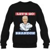 Let’s Go Brandon Funny Biden Conservative Anti Liberal Sweatshirt