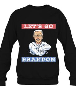Let’s Go Brandon Funny Biden Conservative Anti Liberal Sweatshirt