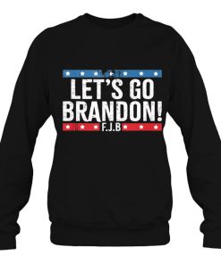 Let’s Go Brandon Funny Sewatshirt Gift For Men Women
