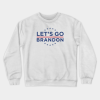 Lets Go Brandon Funny Sweatshirt