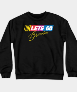 Lets Go Brandon Funny Tee Sweatshirt