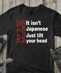 Let’s Go Brandon It Isn’t Japanese Just Tilt Your Head Sweatshirt