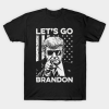 Lets Go Brandon T-ShirtLets Funny Trump T-Shirt Gift For Anti-Biden