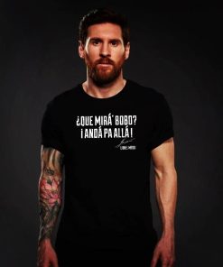 Lionel Messi Que Mira Bobo Anda Pa Alla Argentina Football Shirt