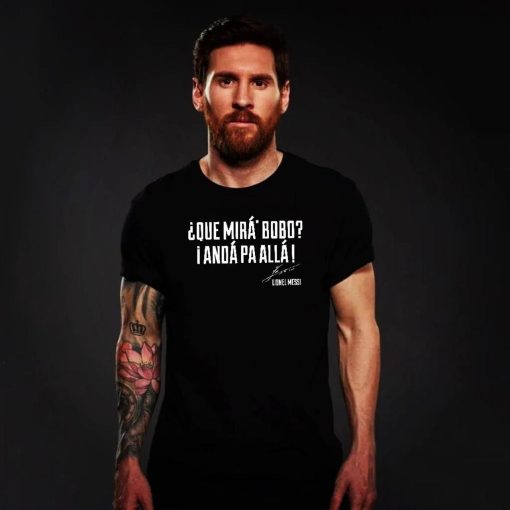 Lionel Messi Que Mira Bobo Anda Pa Alla Argentina Football Shirt