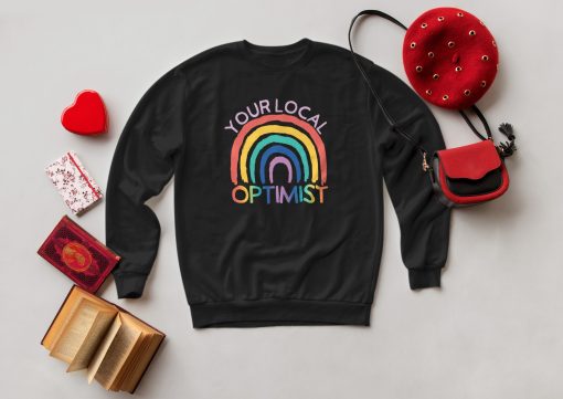 Local Optimist Positivity Sweatshirt Fashion For Men Women