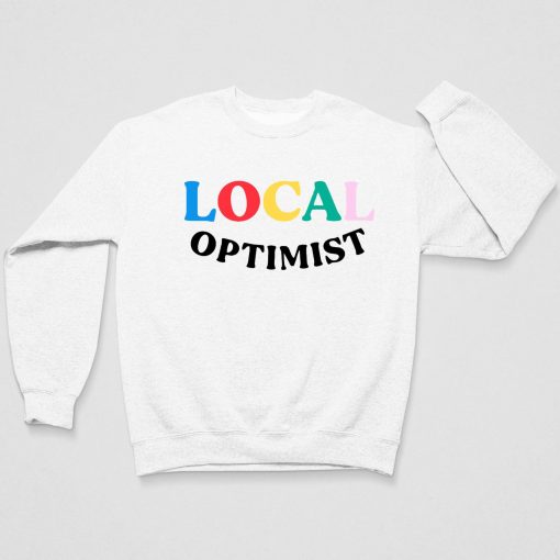 Local Optimist Sweatshirt Fashion For Men Women