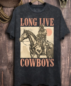 Long Live Cowboys Tee Gift For Fan