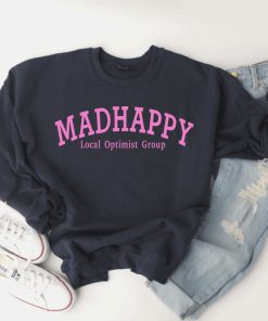 MadHappyLocal Optimist Group Fashion Sweatshirt Gift For Her