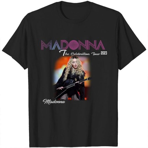 Madonna The Celebration Tour 2023 Shirt For Real Fans