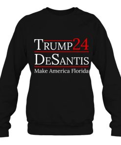 Make America Florida Trump Desantis 2024 Election Pullover Sweatshirt