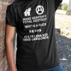 Make Gentrify Total Destroy Shirt