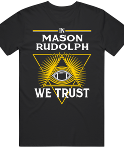 Mason Rudolph We Trust Pittsburgh Football Fan T Shirt