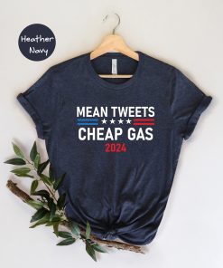 Mean Tweets And Cheap Gas 2024 Shirt