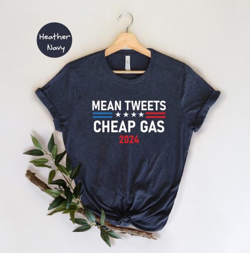 Mean Tweets And Cheap Gas 2024 Shirt