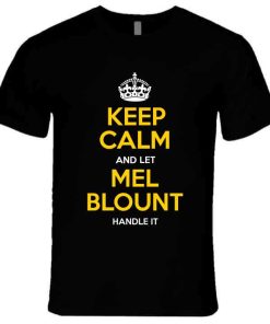 Mel Blount Keep Calm Pittsburgh Football Fan T Shirt 6