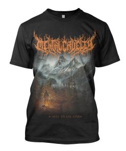 Mental Cruelty A Hill To Die Upon T-Shirt