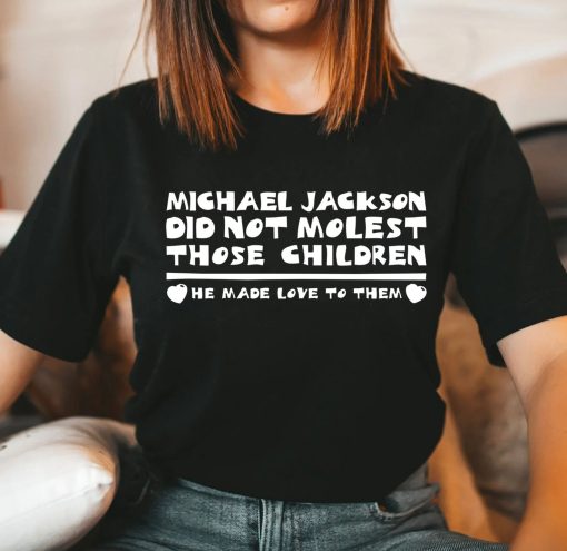 Michael Jackson Did Not Molest The Children Shirt