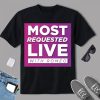 Most Requested Live With Romeo T Shirt