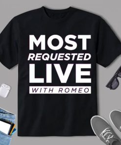 Most Requested Live With Romeo Tee Shirt