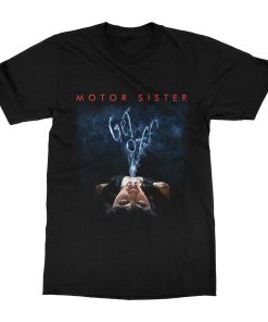 Motor Sister Get Off T-Shirt