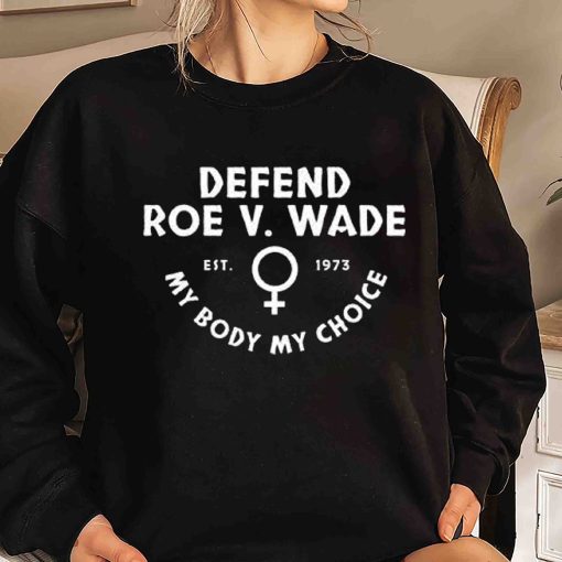 My Body Choice Feminist Reproductive Rights Protect Roe V Wade Unisex T Shirt