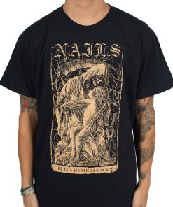 Nails Life Is A Death Sentence T-Shirt