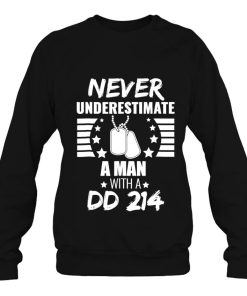 Never Underestimate A Man With Dd 214 Veteran’s Day Sweatshirt