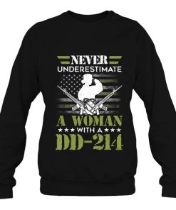 Never Underestimate A Woman With Dd214 Veterans Day Shirt