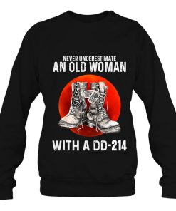 Never Underestimate An Old Woman With A Dd-214 Funny Veteran Shirts