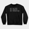 No Shirt Shoes Problem Funny For Man And Women Crewneck Sweatshirt