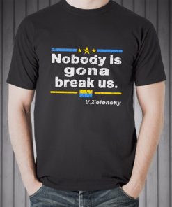 Nobody Is Gonna Break Us Shirt 3