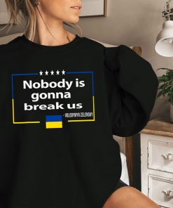Nobody Is Gonna Break Us T-Shirt