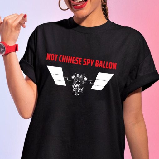 Not Chinese Spy Balloon Funny T-shirt