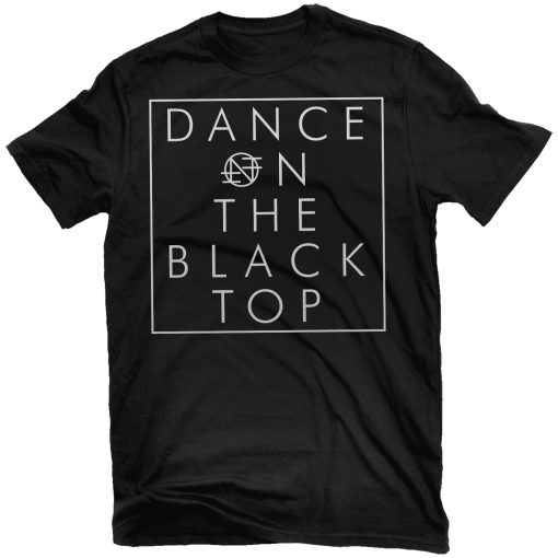 Nothing Dance on the Blacktop T-Shirt