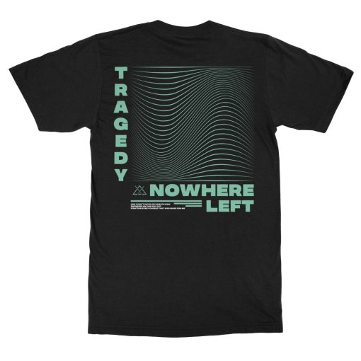 Nowhere Left Tragedy Wave T-Shirt