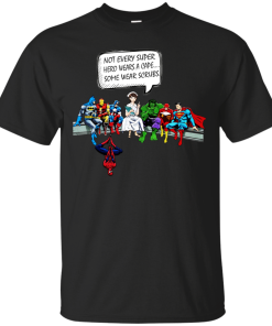 Nurse and Superheroes – Not Every Super hero wears a cape some wear scrubs t-shirt
