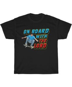 On Board With The Lord Shirt