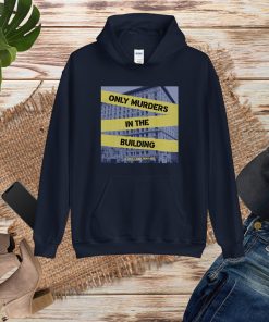Only Murders In The Building Hoodie For Men Woman