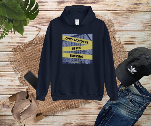 Only Murders In The Building Hoodie For Men Woman