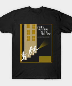 Only Murders In The Building T-Shirt For Women Men