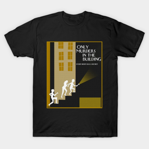 Only Murders In The Building T-Shirt For Women Men