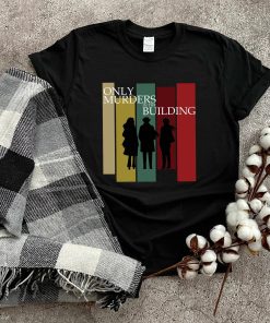 Only Murders In The Building T-Shirt Gift For Fans Only Murders In The Building T-Shirt Gift For Fans