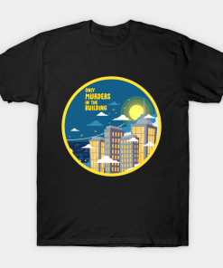 Only Murders In The Building TV Series Show T-Shirt