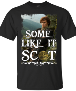 Outlander – Some Like It Scot Shirt, Hoodie, Tank
