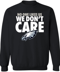 Philadelphia Eagles No One Likes Us Sweatshirt Philadelphia Eagles No One Likes Us Sweatshirt