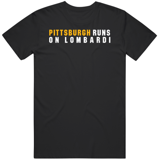 Pittsburgh Runs On Lombardi Football Fan T Shirt